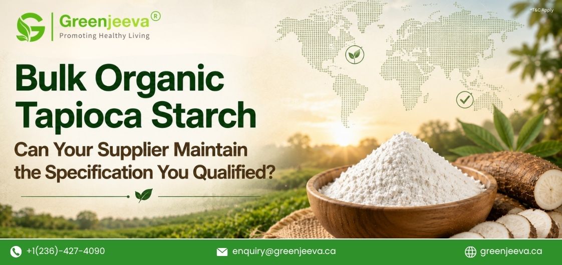 Bulk Organic Tapioca Starch: The Procurement Risks Behind a “Simple” Ingredient